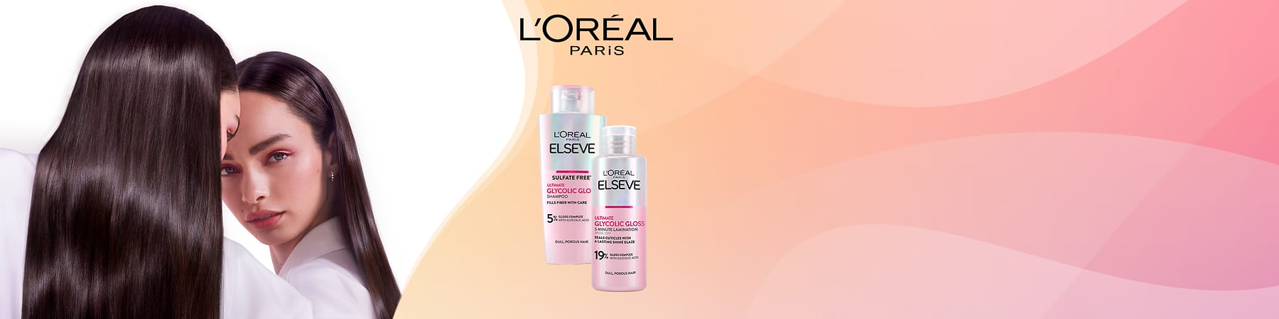 Dvaja mladí ženy zobrazené spredu a zboku, obe s dlhými lesklými tmavými hladkými vlasmi, vpravo dve ružovo-bie­le fľaše L'Oréal Paris Elseve s textom „Ultimate Glycolic Gloss“ a nápisom „L'Oréal Paris“ v hornom rohu
