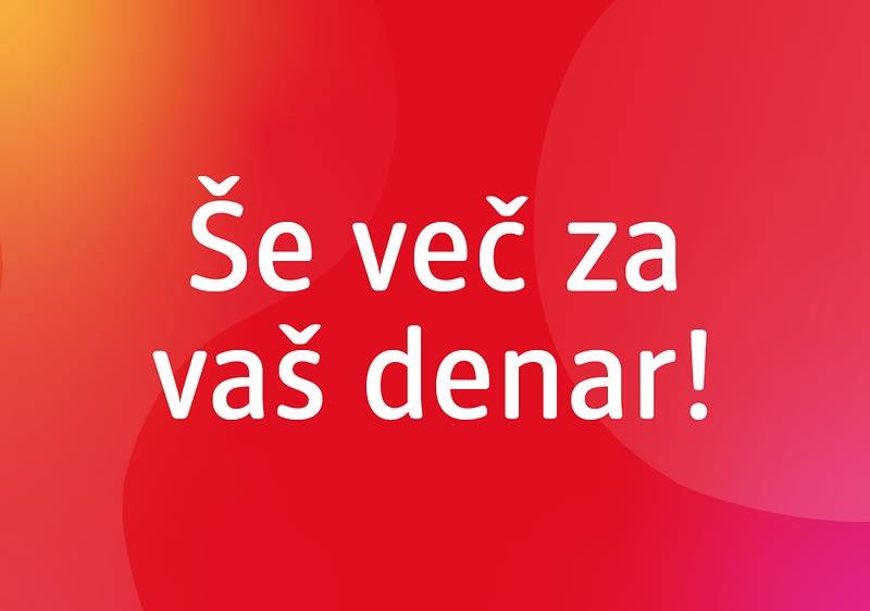 Še več za vaš denar! 