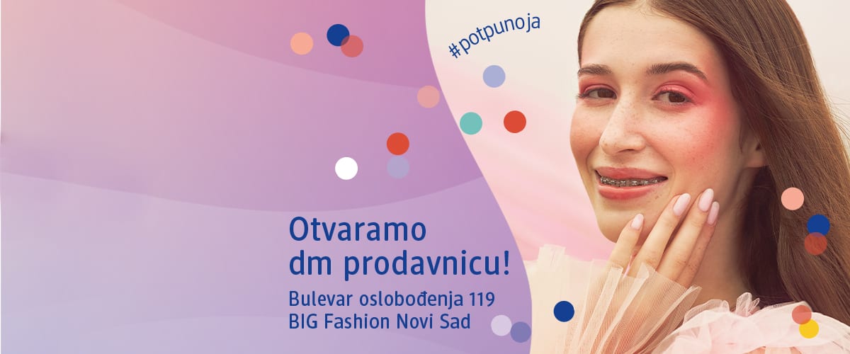 Slika koja prikazuje obaveštenje o otvaranju dm prodavnice na adresi Bulevar oslobođenja 119 Novi Sad