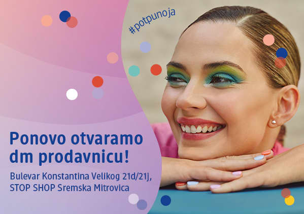 Slika koja prikazuje nasmejanu ženu sa šarenom šminkom i tekstom o ponovnom otvaranju dm prodavnice